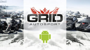 لعبة السباقات GRID Autosport قادمة على أندرويد عام 2019