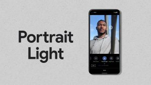 ميزة Portrait Light في صور جوجل متاحة الآن على وحدات بيكسل القديمة